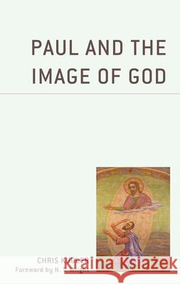 Paul and the Image of God Chris Kugler 9781978707405