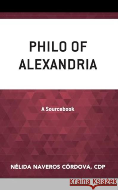 Philo of Alexandria: A Sourcebook N?lida Navero 9781978708631 Rowman & Littlefield