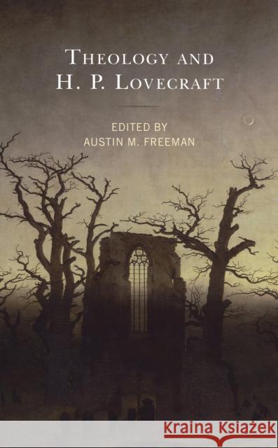 Theology and H.P. Lovecraft  9781978711709 Rowman & Littlefield