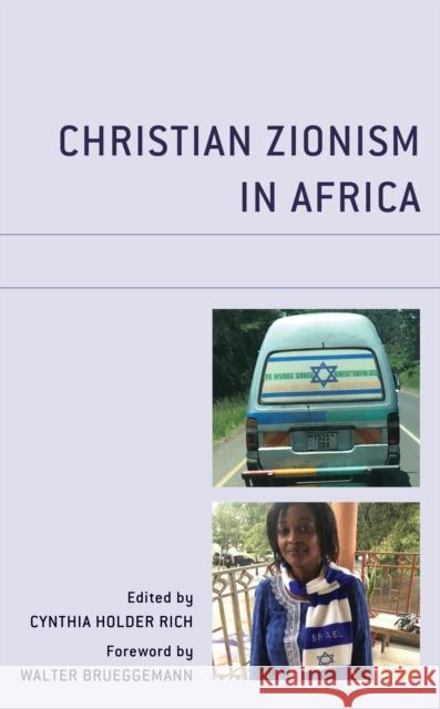 Christian Zionism in Africa Cynthia Holde Walter Brueggemann Mark Braverman 9781978711730 Fortress Academic