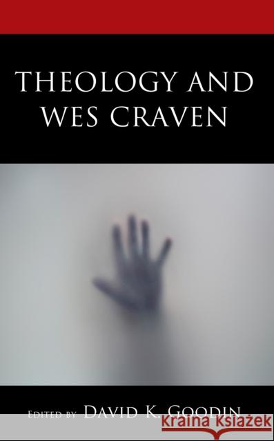 Theology and Wes Craven  9781978714700 Rowman & Littlefield