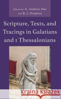 Scripture, Texts, and Tracings in Galatians and 1 Thessalonians  9781978716056 Rowman & Littlefield