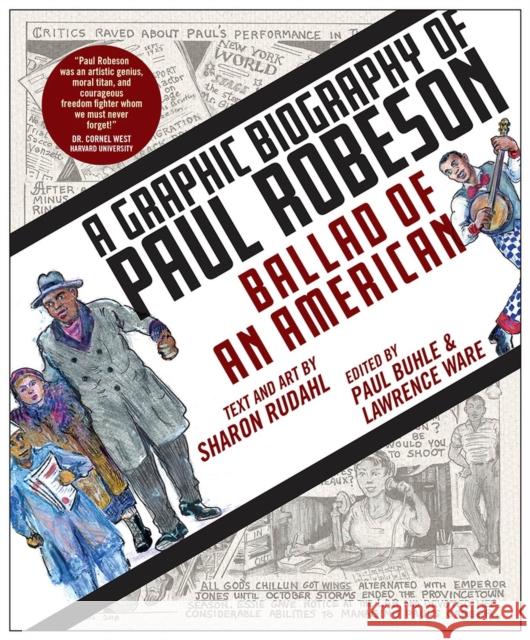 Ballad of an American: A Graphic Biography of Paul Robeson Sharon Rudahl Paul Buhle Lawrence Ware 9781978802087 Rutgers University Press