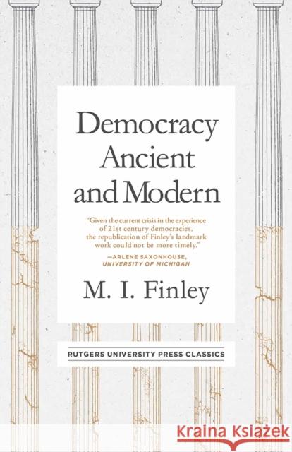 Democracy Ancient and Modern M. I. Finley 9781978802339 Rutgers University Press Classics