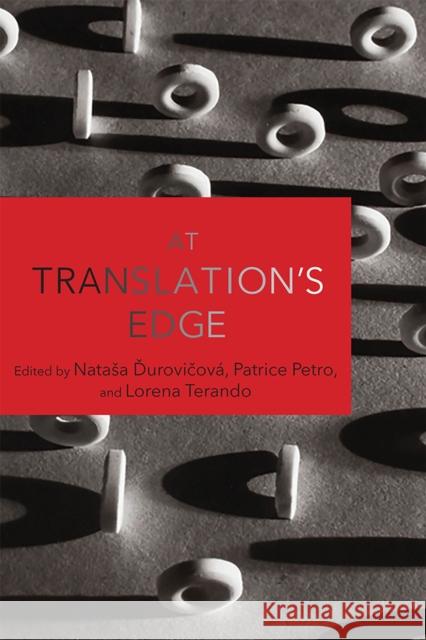 At Translation's Edge Natasa Durovicova Patrice Petro Lorena Terando 9781978803336 Rutgers University Press
