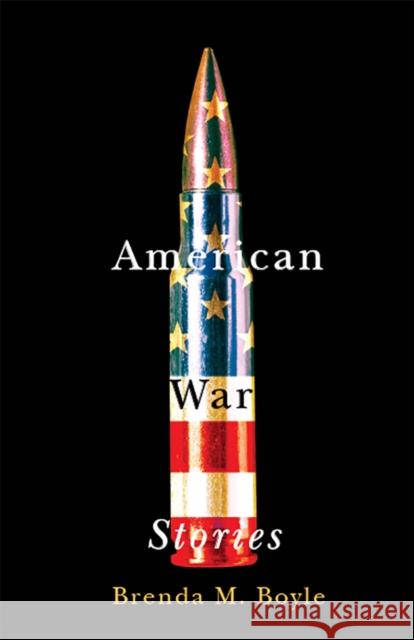 American War Stories Brenda M. Boyle 9781978807587 Rutgers University Press