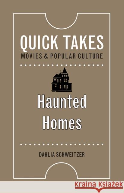 Haunted Homes Dahlia Schweitzer 9781978807730 Rutgers University Press