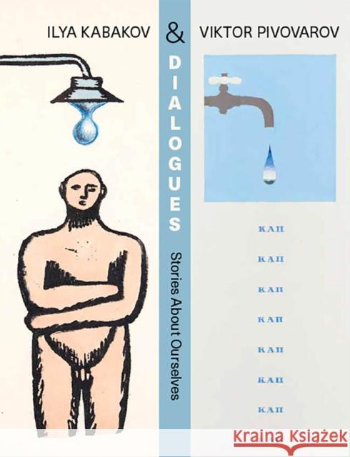 Dialogues: Ilya Kabakov and Viktor Pivovarov, Stories about Ourselves Nouril, Ksenia 9781978814929 Rutgers University Press