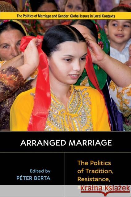 Arranged Marriage: The Politics of Tradition, Resistance, and Change Yafa Shanneik 9781978822832 Rutgers University Press
