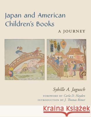 Japan and American Children's Books: A Journey Jagusch, Sybille 9781978822870 Rutgers University Press