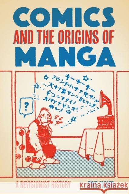 Comics and the Origins of Manga: A Revisionist History Eike Exner 9781978827226 Rutgers University Press