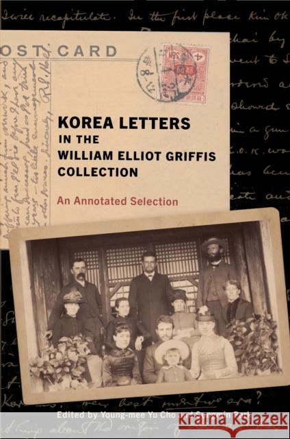 Korea Letters in the William Elliot Griffis Collection Young-mee Yu Cho 9781978828797 Rutgers University Press