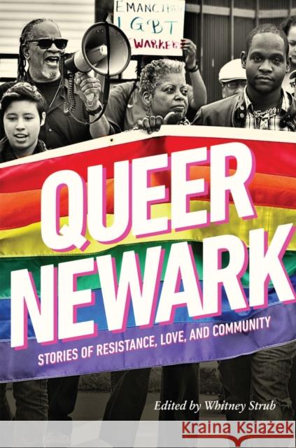 Queer Newark Whitney Strub 9781978829213 Rutgers University Press