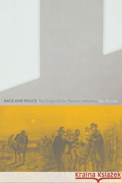 Race and Police Ben Brucato 9781978834484 Rutgers University Press