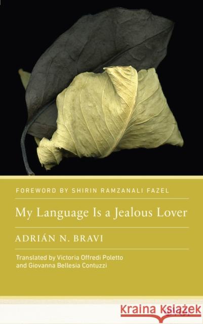 My Language Is a Jealous Lover Adri Bravi Shirin Ramzanali Fazel 9781978834590 Rutgers University Press