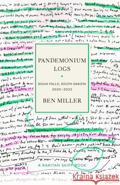 Pandemonium Logs: Sioux Falls, South Dakota 2020-2022 Ben Miller 9781978835276 Rutgers University Press