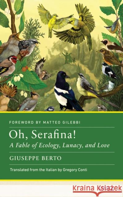 Oh, Serafina!: A Fable of Ecology, Lunacy, and Love Berto, Giuseppe 9781978835757