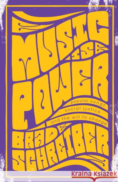 Music Is Power Brad Schreiber 9781978839021 Rutgers University Press
