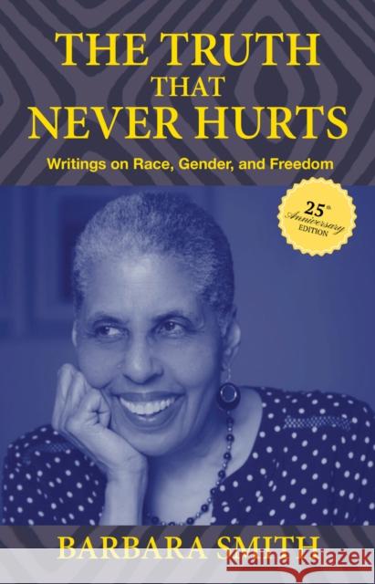 The Truth That Never Hurts 25th anniversary edition Barbara Smith 9781978839045 Rutgers University Press