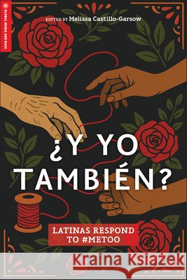 ¿Y Yo Tambien?: Latinas Respond to #MeToo  9781978848047 Rutgers University Press