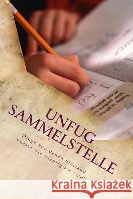 Unfug Sammelstelle Martin Genz 9781979000918 Createspace Independent Publishing Platform