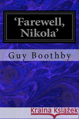 'Farewell, Nikola' Piffard, Harold 9781979004695 Createspace Independent Publishing Platform