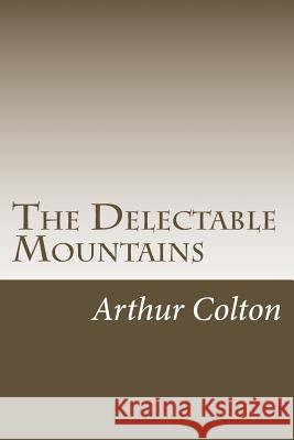 The Delectable Mountains Arthur Colton 9781979005258