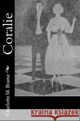 Coralie Charlotte M. Brame 9781979005678 Createspace Independent Publishing Platform