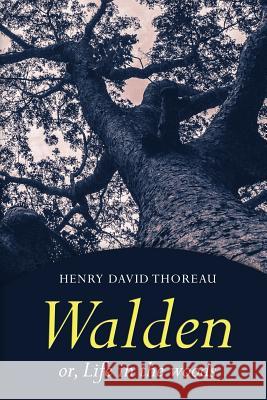 Walden: Or, Life in the Woods Henry David Thoreau 9781979006262 Createspace Independent Publishing Platform