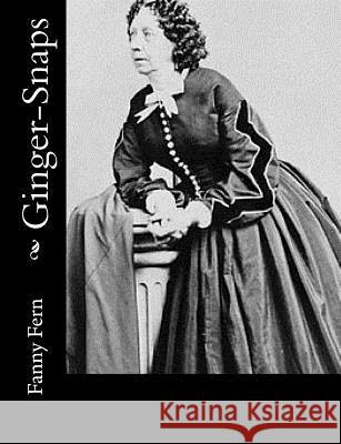 Ginger-Snaps Fanny Fern 9781979006347 Createspace Independent Publishing Platform