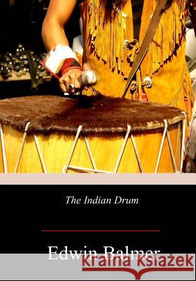 The Indian Drum Edwin Balmer William Macharg 9781979006668