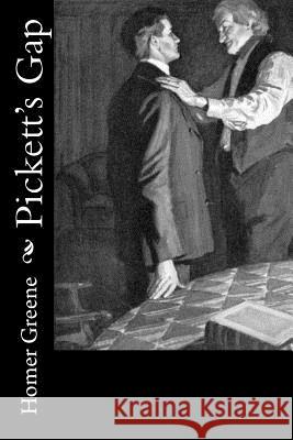Pickett's Gap Homer Greene 9781979007658 Createspace Independent Publishing Platform