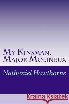 My Kinsman, Major Molineux Nathaniel Hawthorne 9781979009478 Createspace Independent Publishing Platform
