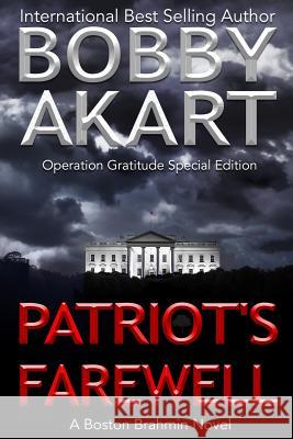 Patriot's Farewell: The Boston Brahmin Political Thriller Book 7 Bobby Akart 9781979010931 Createspace Independent Publishing Platform