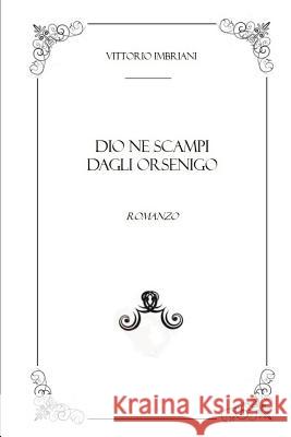 Dio ne scampi dagli Orsenigo Imbriani, Vittorio 9781979011327 Createspace Independent Publishing Platform