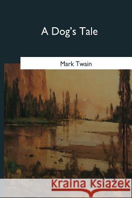 A Dog's Tale Mark Twain 9781979012256