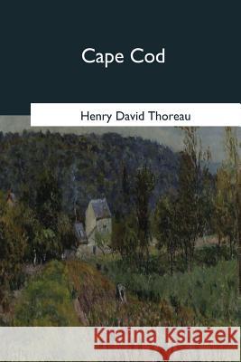 Cape Cod Henry David Thoreau 9781979019699