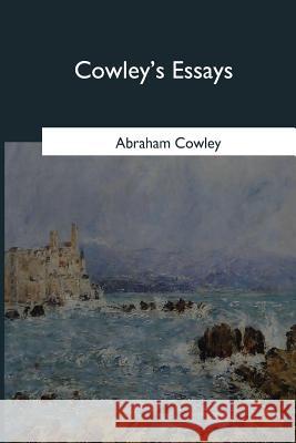 Cowley's Essays Abraham Cowley 9781979020206