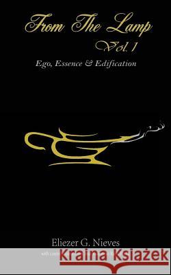 From The Lamp Vol. 1: Ego, Essence & Edification Ruiz Ph. D., Jose Valentino 9781979020268