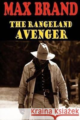 The Rangeland Avenger Max Brand 9781979020312 Createspace Independent Publishing Platform