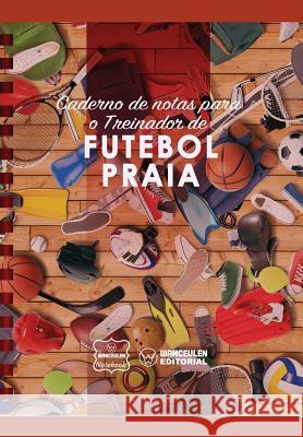 Caderno de notas para o Treinador de Futebol Praia Notebook, Wanceulen 9781979020350 Createspace Independent Publishing Platform