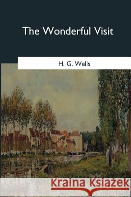 The Wonderful Visit H. G. Wells 9781979022064 Createspace Independent Publishing Platform