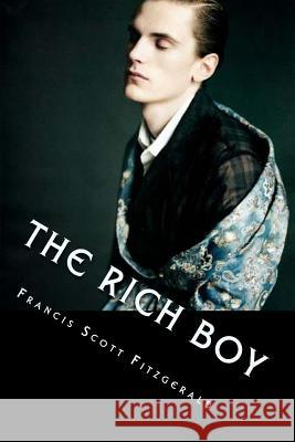 The Rich Boy Francis Scott Fitzgerald Anton Rivas 9781979023009