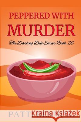 Peppered with Murder Patti Benning 9781979023078 Createspace Independent Publishing Platform