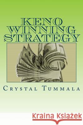 Keno Winning Strategy Crystal Tummala 9781979023894
