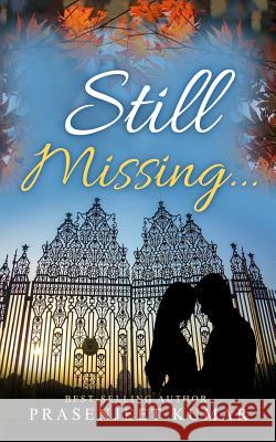 Still Missing... Prasenjeet Kumar 9781979025799 Createspace Independent Publishing Platform