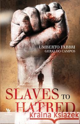 Slaves to Hatred Umberto Fabbri 9781979030854