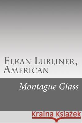 Elkan Lubliner, American Montague Glass 9781979033695