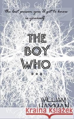 The Boy Who William Hayman 9781979034067