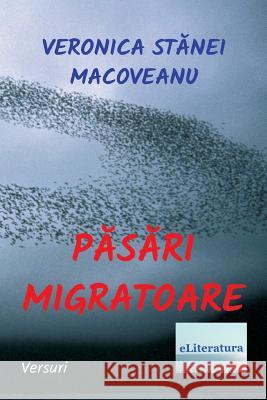 Pasari Migratoare: Versuri Veronica Stane Vasile Poenaru 9781979034845 Createspace Independent Publishing Platform